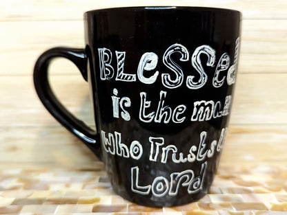 Bible verse personalised hand-painted stoneware coffee mug. Jeremiah 17:7 "Blessed is the man who trust the Lord''"Blessed is the man who trusts in the Lord, whose trust is in the Lord. He is like a tree planted by water, that sends out its roots by the s